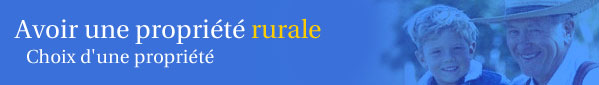 Avoir une propri&eacute;t&eacute; rurale