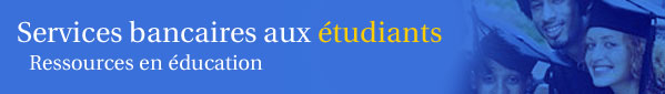 Services bancaires aux �tudiants