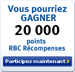 Vous pourriez GAGNER 20 000 points RBC R�compenses. Inscrives-vous des maintenant.