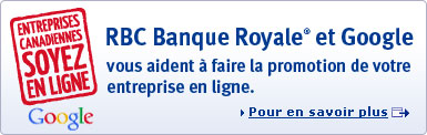 RBC Banque Royale et Google vouus aident &agrave; faire la promotion de votre enterprise en ligne..