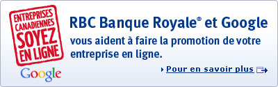 RBC Banque Royale et Google vouus aident &agrave; faire la promotion de votre enterprise en ligne.