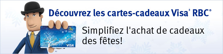D&eacute;couvrez les cartes-cadeaux Visa&Dagger; RBC&reg; Voici le cadeau id&eacute;al.