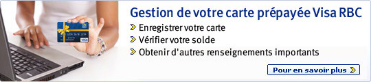 Gestion de votre carte prépayée Visa RBC. > Enregistrer votre carte. > Vérifier le solde de vos points. Pour en savoir plus >