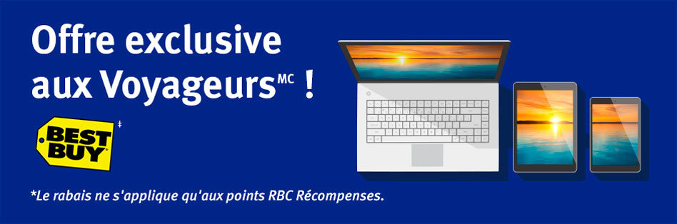 Offre exclusive aux Voyageurs<sup>MC</sup> !
