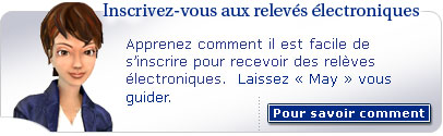 Apprenez comment il est facile de s'inscrire pour recevoir des rel�ves �lectroniques.