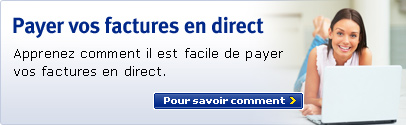 Payer vos factures en direct. Apprenez comment il est facile de payer vos factures en direct. Pour savoir comment.
