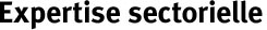 Expertise sectorielle