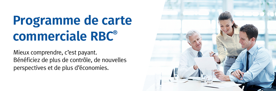Programme de carte commerciale RBC® Mieux comprendre, c’est payant. Bénéficiez de plus de contrôle, de nouvelles perspectives et de plus d’économies.