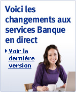 Banque en direct de RBC Banque Royale&reg; Arriv&eacute;e prochaine de changements tr&egrave;s int&eacute;ressants ! Pour en savoir plus &rsaquo; 