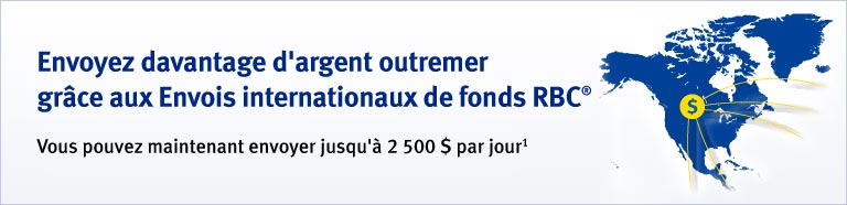 Envoyez des fonds &agrave; l&rsquo;&eacute;tranger gr&acirc;ce au service Envois internationaux de fonds RBC&reg;