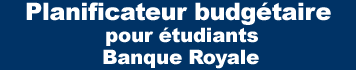 Planificateur budg�taire pour �tudiants Banque Royale