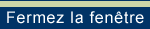 Fermez la fen�tre