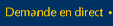 Demande en direct