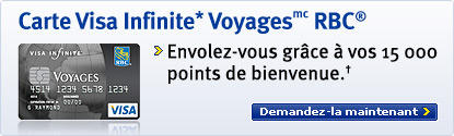 Carte Visa Infinite* VoyagesMC RBC&reg;. Envolez-vous gr�ce � 15 000 points de bienvenue&dagger;.