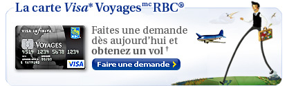 La carte Visa* Voyages RBC�. Faites une demande d�s aujourd'hui et obtenez un vol&dagger;.