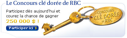 Le Concours cl� dor�e de RBC. Participez d�s aujourd'hui et courez la chance de gagner 250 000 $ !