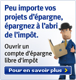 Peu importe vos projets d'&eacute;pargnez &agrave; l'abri de l'imp&ocirc;t. Ouvrir un compte d'&eacute;pargne libre d'imp&ocirc;t. Pour en savoir plus &rsaquo; 