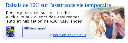 Rabais de 10% sur l'assurance vie temporaire. Renseignez-vous sur cette offre exclusive aux clients des assurances auto et habitation de RBC Assurances. Pour en savoir plus