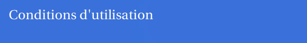 Conditions d'utilisation