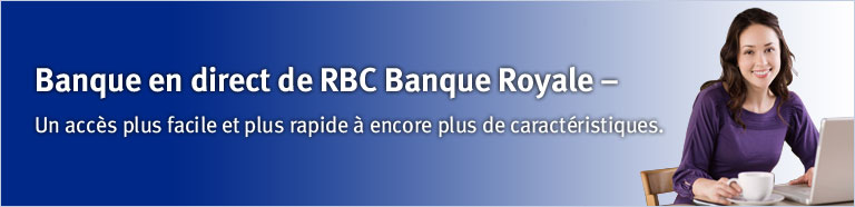 Banque en direct de RBC Banque Royale &mdash; Un acc&egrave;s plus facile et plus &agrave; encore plus de caract&eacute;ristiques.