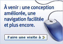 À venir : une conception améliorée, une navigation facilitée et plus encore. Faire une visit à >