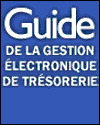Guide de la gestion &eacute;lectronique de tr&eacute;sorerie