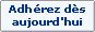 Adh�rez d�s aujourd'hui