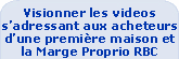 Visionner les Vid�os s'adressant aux acheteurs d'une premi�re maison et la Marge Proprio RBC