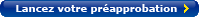 Lancez votre pr�approbation >