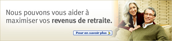 Nous pouvons vous aider &agrave; maximiser vos revenus de retraite. Pour en savoir plus &rsaquo; 