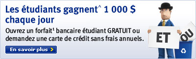 Les &eacute;tudiants gagnent 1 000 $ chaque jour Ouvrez un forfait bancaire &eacute;tudiant GRATUIT ou demandez une carte de cr&eacute;dit sans frais annuels. En savoir plus >