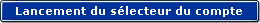 Lancement du s�lecteur de compte