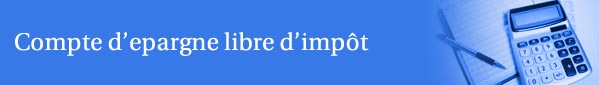Compte d'�pargne libre d'imp�t