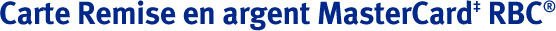 Carte Remise en argent MasterCard RBC