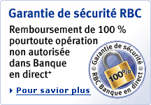 Garantie de sécurité RBC. Remboursement de 100 % pourtoute opération non autorisée dans Banque en direct. Pour savior plus