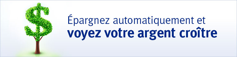 &Eacute;pargnez automatiquement et voyez votre argent cro&icirc;tre