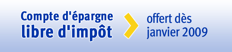 Compte d'�pargne libre d'imp�t - offert des janvier 2009
