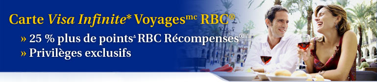 Carte Visa Infinite* VoyagesMC RBC® » 25 % plus de pointsΔ Rcompenses® » Privilges exclusifs